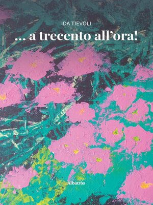cover image of A trecento all'ora!